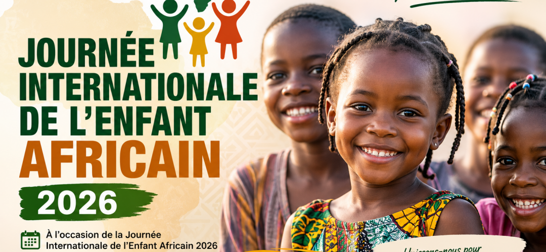 JOURNÉE INTERNATIONALE DE L’ENFANT AFRICAIN 2026